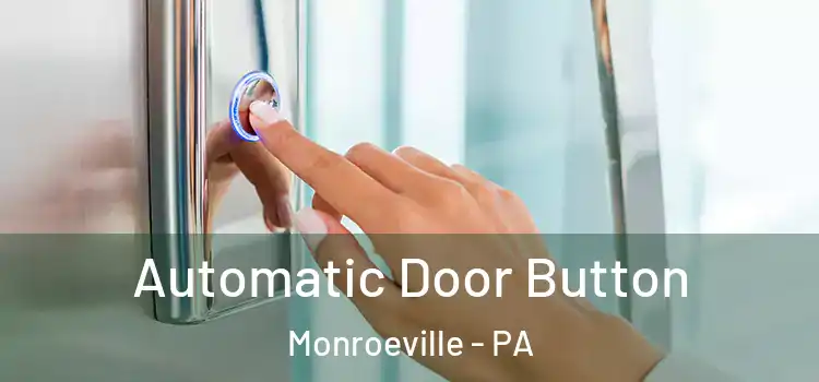 Automatic Door Button Monroeville - PA