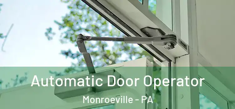  Automatic Door Operator Monroeville - PA