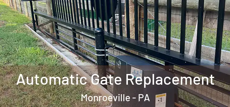 Automatic Gate Replacement Monroeville - PA