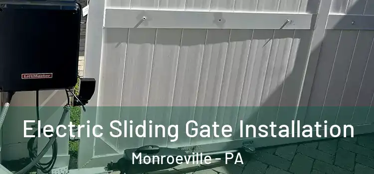 Electric Sliding Gate Installation Monroeville - PA