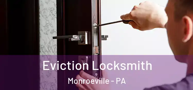  Eviction Locksmith Monroeville - PA