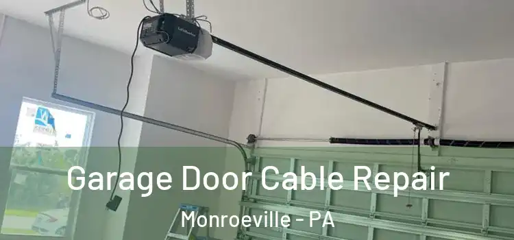  Garage Door Cable Repair Monroeville - PA