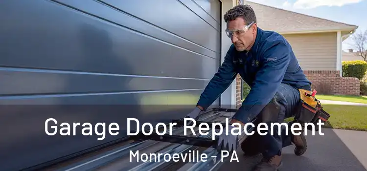  Garage Door Replacement Monroeville - PA