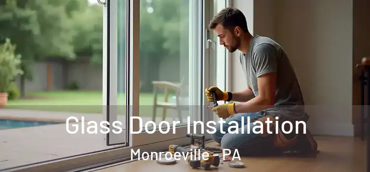 Glass Door Installation Monroeville - PA