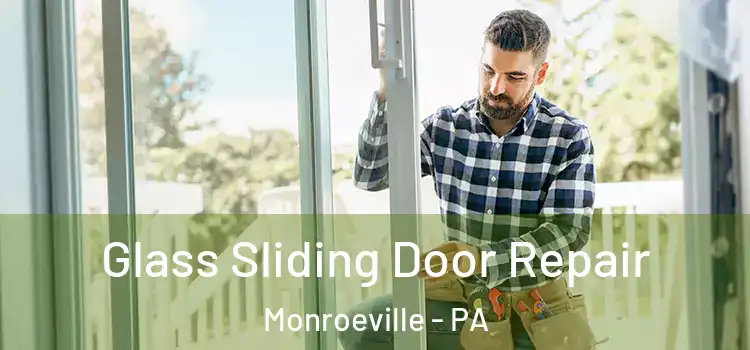 Glass Sliding Door Repair Monroeville - PA