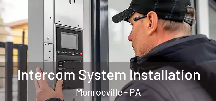  Intercom System Installation Monroeville - PA