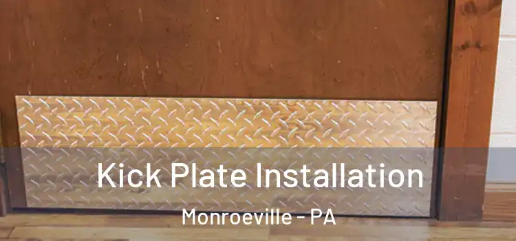 Kick Plate Installation Monroeville - PA