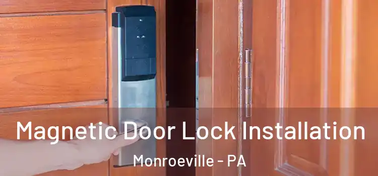  Magnetic Door Lock Installation Monroeville - PA