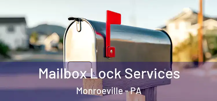  Mailbox Lock Services Monroeville - PA