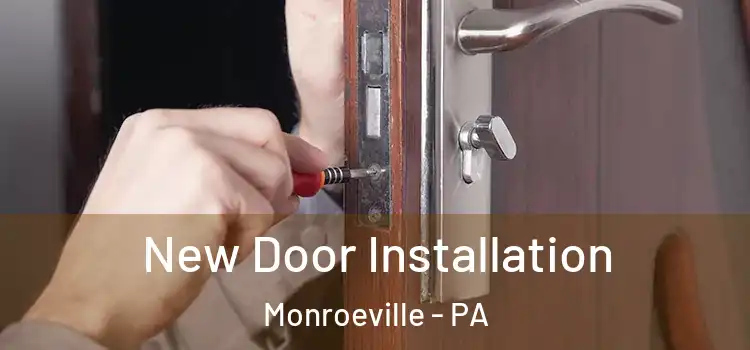 New Door Installation Monroeville - PA