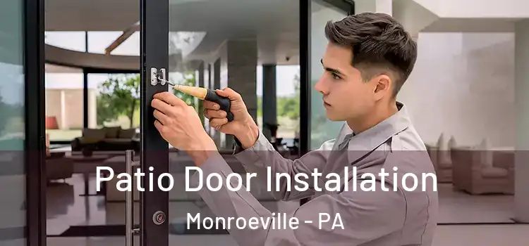 Patio Door Installation Monroeville - PA