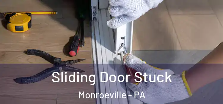 Sliding Door Stuck Monroeville - PA