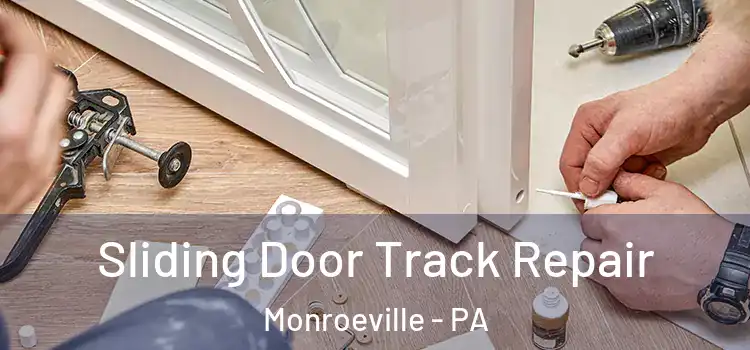 Sliding Door Track Repair Monroeville - PA