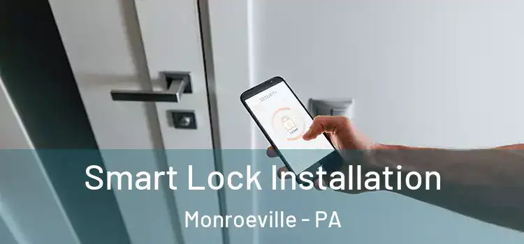 Smart Lock Installation Monroeville - PA